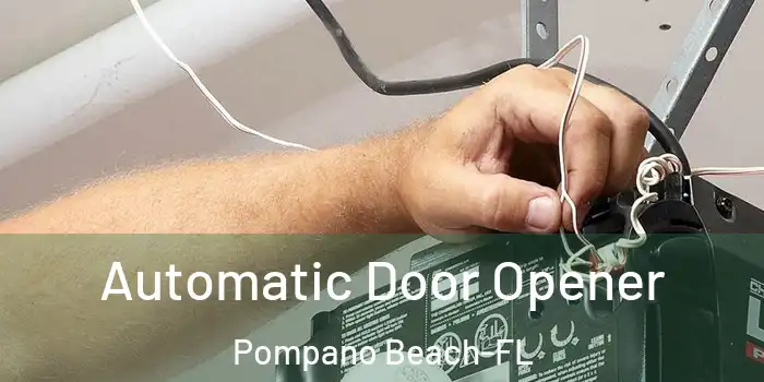 Automatic Door Opener Pompano Beach-FL