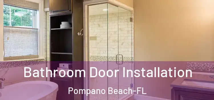 Bathroom Door Installation Pompano Beach-FL