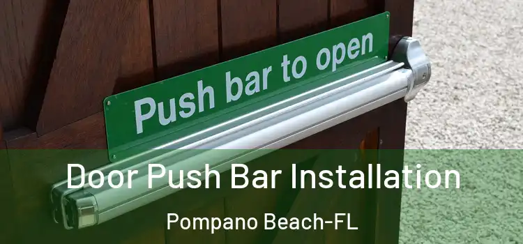  Door Push Bar Installation Pompano Beach-FL