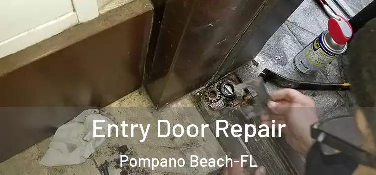 Entry Door Repair Pompano Beach-FL