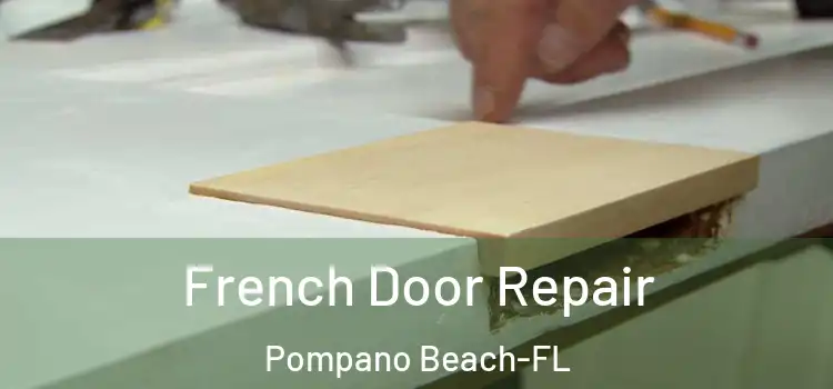  French Door Repair Pompano Beach-FL