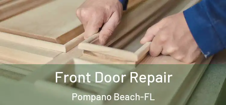 Front Door Repair Pompano Beach-FL