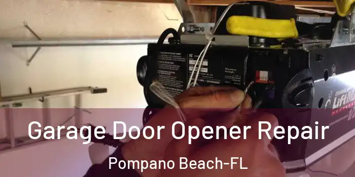 Garage Door Opener Repair Pompano Beach-FL