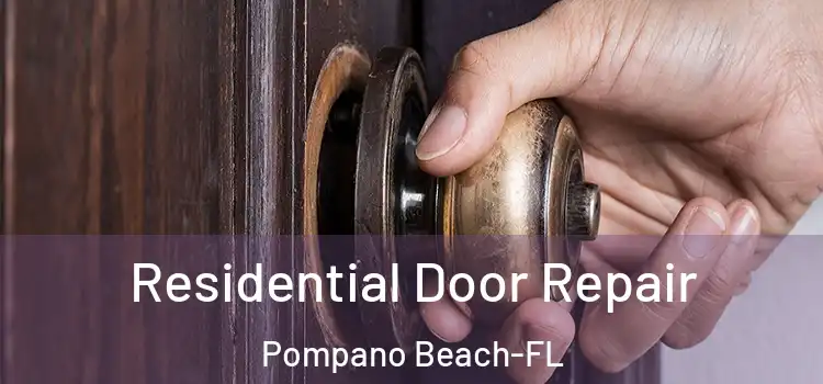  Residential Door Repair Pompano Beach-FL
