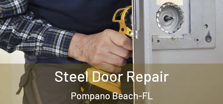 Steel Door Repair Pompano Beach-FL
